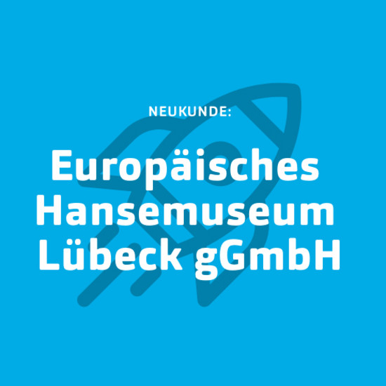 Blaue Kachel für Neukunde Europäische Hansenmuseum Lübeck gGmbH